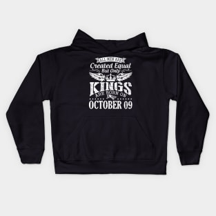 All Men Are Created Equal But Only Kings Are Born On October 09 Happy Birthday To Me Papa Dad Son Kids Hoodie